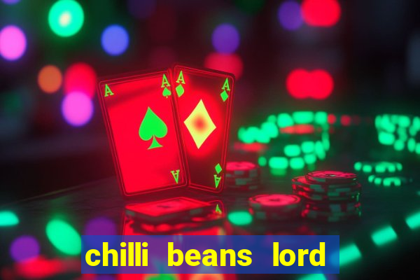 chilli beans lord of the rings